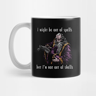 I Might Be Out Of Spells But I'M Not Out Of Shells Up Mug